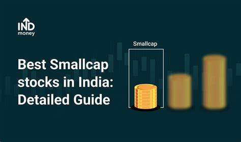Best Small Cap Stocks To Invest In India A Complete Guide