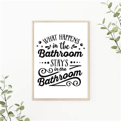 What Happens In The Bathroom Stays In The Bathroom Print Etsy