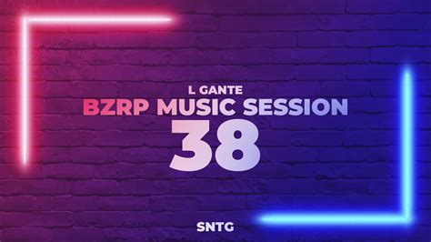 L Gante Bzrp Music Session 38 Remix Sntg Acordes Chordify