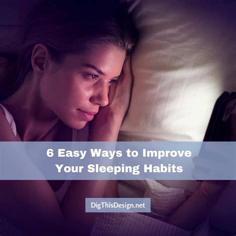 6 Easy Ways To Improve Your Sleeping Habits Dig This Design