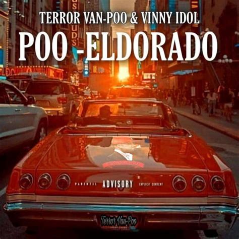 Terror Van Poo X Vinny Idol Drop Poo Eldoradoalbumft Tone Spliff