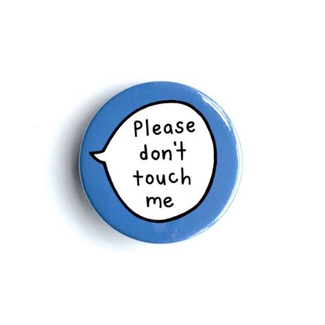 Please Don T Touch Me Pin Badge Button Etsy Buttons Pinback Dont Touch Me Pin Badges