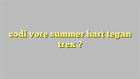 Codi Vore Summer Hart Tegan Trex Công Lý And Pháp Luật