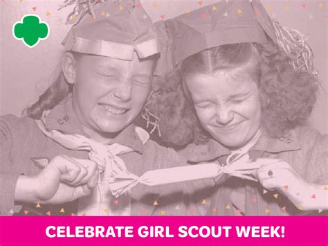 Celebrate Girl Scout Week Girl Scouts River Valleys Volunteers