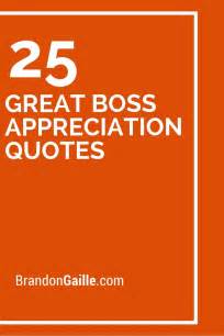 These thank you message for boss should be formal yet should show your sentiment. 25 Great Boss Appreciation Quotes | Boss day quotes, Boss ...