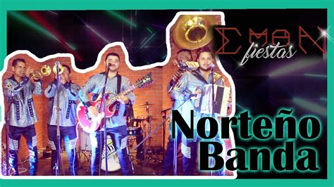 Norteño Banda Para Fiestas En Ecatepec Neza Y Cdmx Youtube
