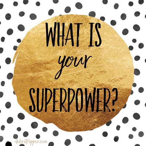 Do You Know What Your Superpower Is Firemeup11 Debra Trappen