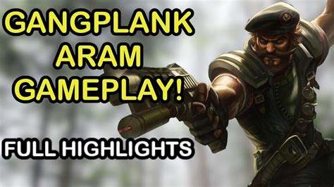Gangplank Aram Highlights League Of Legends No Commentary Youtube