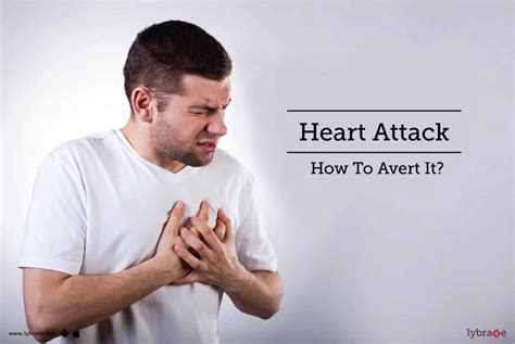 Heart Attack How To Avert It By Dr Vivek Baliga B Lybrate