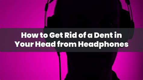 Can Headphones Dent Your Head What You Need To Know