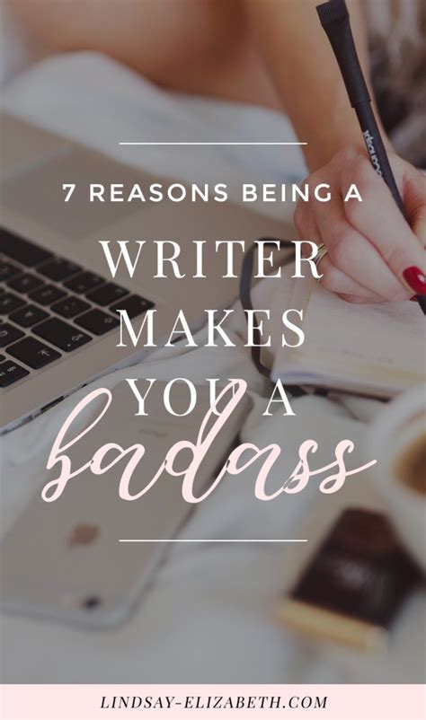 7 Reasons Being A Writer Makes You A Badass Lindsay Elizabeth