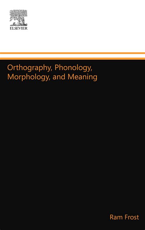 Orthography Phonology Morphology And Meaning By Ram Frost Goodreads