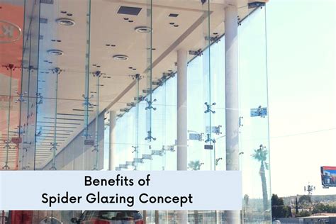 Benefits Of Installing Spider Glazing Concept Glass Decors