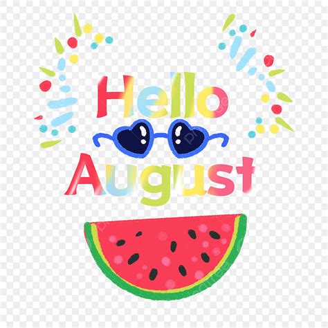 Hello August Cool Summer Watermelon Hello August August Watermelon