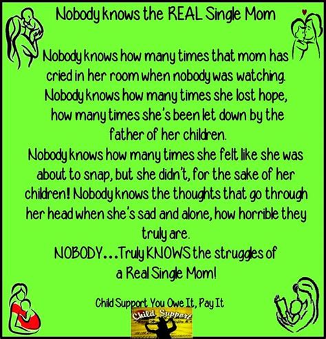 Nobody Knows The Struggles Of A Single Mom Single Mom Quotes Single Mom Strength Mom Life Quotes