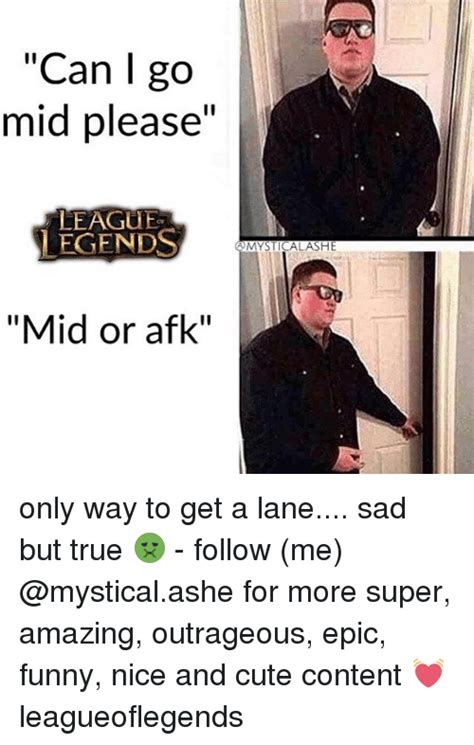 can i go mid please league legends mystical ashe mid or afk only way to get a lane sad but true