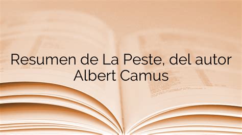 ≫ Resumen De La Peste Del Autor Albert Camus Resumen Breve Y Personajes