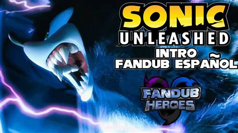 Sonic Unleashed Intro Fandub EspaÑol Latino Youtube