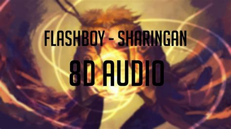 Flashboy Sharingan Naruto Remix 8d Audio Youtube