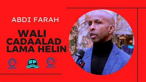 Abdi Farah Wali Cadaalad Ma Anaan Helin Youtube