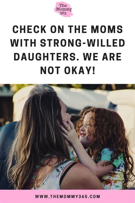 Check On The Moms With Strong Willed Daughters We Are Not Okay