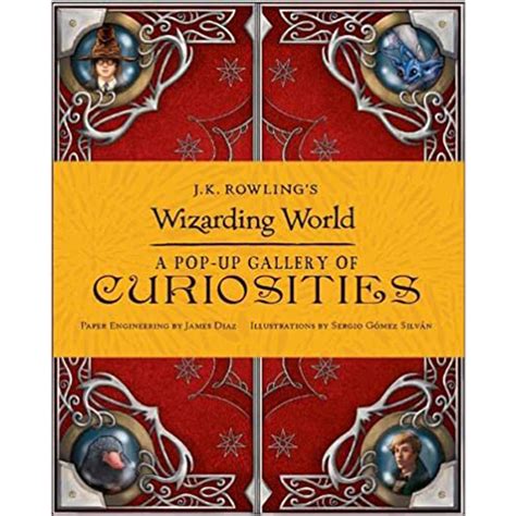 Jk Rowlings Wizarding World A Pop Up Gallery Of Curiosities Book