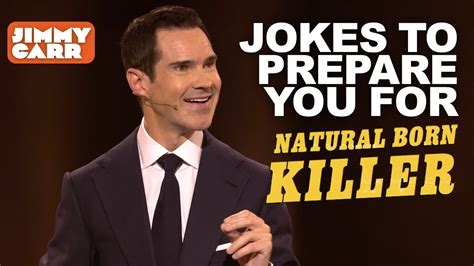 Jimmy Carr Jokes To Prepare You For Natural Born Killer Jimmy Carr Youtube