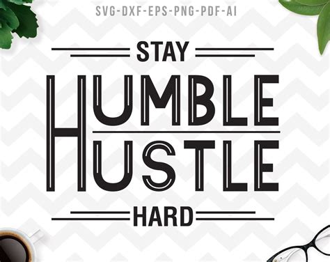 Stay Humble Hustle Hard Svg Boss T Shirts Motivational Svg Etsy