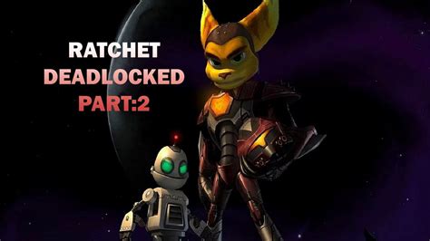 Ratchet Deadlock Part2 Full Playthrough Youtube