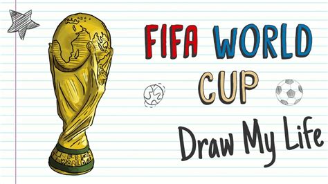 Fifa World Cup ⚽🏆 Draw My Life Youtube
