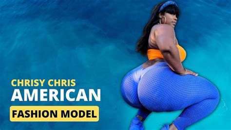 Chrisy Chris Stunning Talented And Attractive Looking American Plus Size Model Youtube