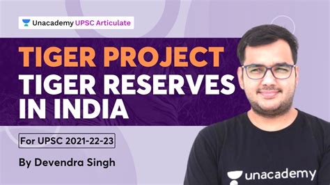 Project Tiger Tiger Reserves In India For Upsc 2021 22 23 By
