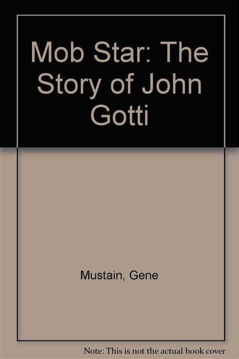 mob star the story of john gotti mustain gene capeci jerry 9780531150733 books