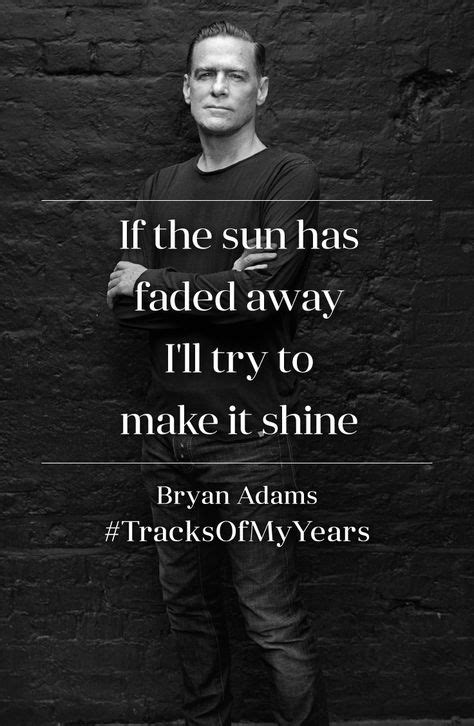 10 Lyrical Inspiration Ideas Bryan Adams Bryan Songs