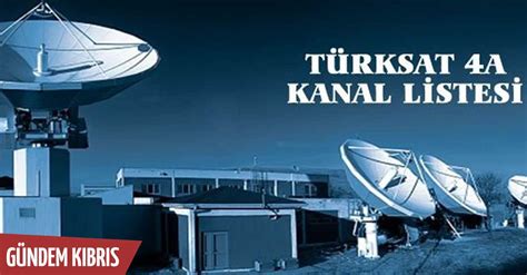 İşte Türksat 4A nın güncel kanal ve frekans listesi