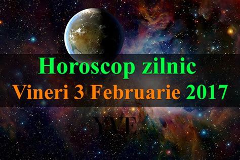 Zodia care primește un ajutor financiar nesperat. Horoscop zilnic Vineri, 3 Februarie 2017 - YVE.ro
