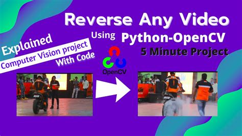 Computer Vision Project Python Opencv Project Reverse Video In 5