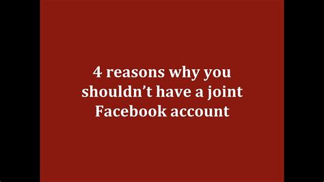 4 Reasons Why You Shouldn’t Have A Joint Facebook Account Youtube
