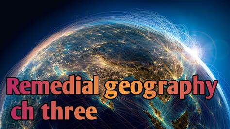 Remedial Geography Chapter Three Youtube