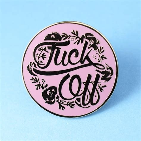 Fuck Off Floral Pin Badge Hard Enamel Nickel Free Brooch Etsy