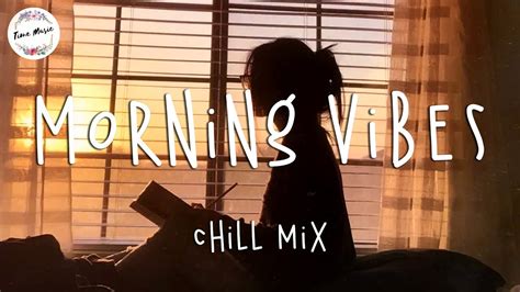 morning vibes songs playlist top english chill mix pop r u0026b chill music mix รูป มอ