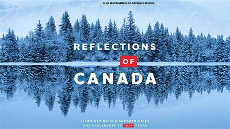 Reflections Of Canada Peter Wall Institute News