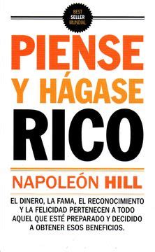 Que los insensatos que dicen que es difícil ganar piense y hágase rico ya. Libro Piense y Hagase Rico, Napoleon Hill, ISBN ...