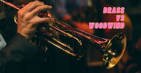 Brass Vs Woodwind Which One Is Best For You