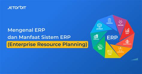 Mengenal Erp Dan Manfaat Sistem Erp Enterprise Resource Planning