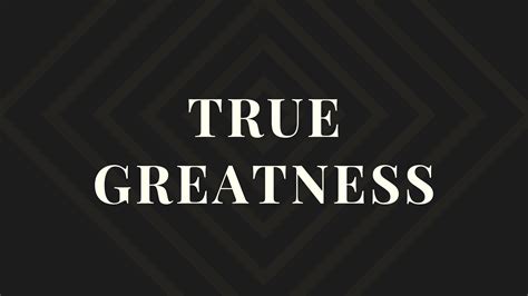 True Greatness Faith Presbyterian Church