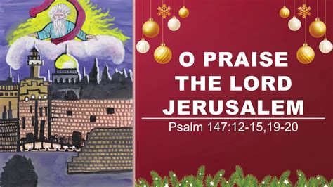Psalm 147 12 15 19 20 O PRAISE THE LORD JERUSALEM Christmas