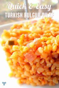Easy Bulgur Pilaf Recipe Turkey S For Life