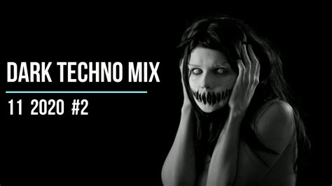Dark Techno Mix 112020 2 Youtube