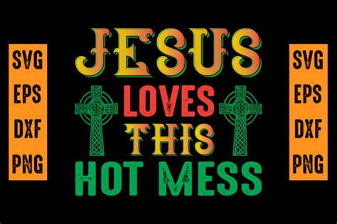 Jesus Loves This Hot Mess Svg Christian Svg Jesus Svg Mom My Xxx Hot Girl